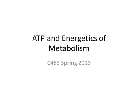 ATP and Energetics of Metabolism