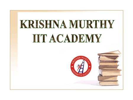 KRISHNA MURTHY IIT ACADEMY.