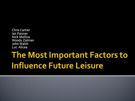 The Most Important Factors to Influence Future Leisure