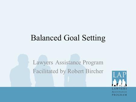 Lawyers Assistance Program Facilitated by Robert Bircher