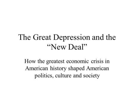 The Great Depression and the “New Deal”