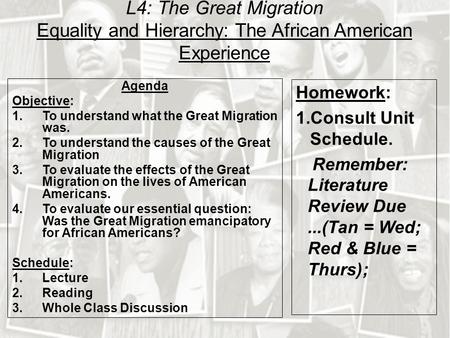 L4: The Great Migration Equality and Hierarchy: The African American Experience Agenda Objective: 1.To understand what the Great Migration was. 2.To understand.