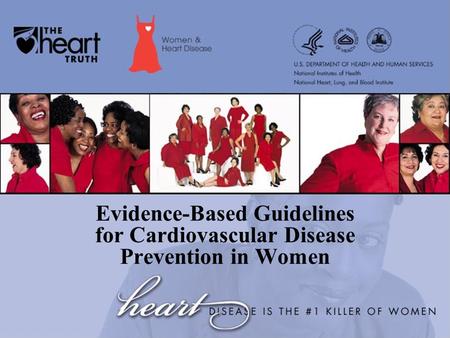 Evidence-Based Guidelines for Cardiovascular Disease Prevention in Women.