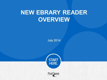 NEW EBRARY READER OVERVIEW July 2014. The new ebrary Reader Built entirely with user input – Student researchers worked with us to perfect the Reader.