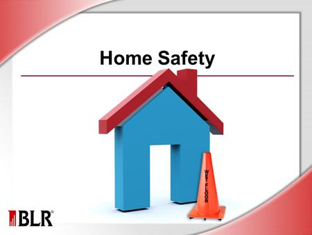 Home Safety Slide Show Notes
