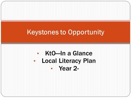 KtO—In a Glance Local Literacy Plan Year 2- Keystones to Opportunity.