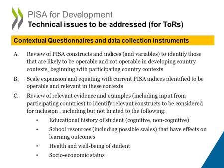A.Review of PISA constructs and indices (and variables) to identify those that are likely to be operable and not operable in developing country contexts,