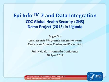 Roger Mir Lead, Epi Info TM Systems Integration Team