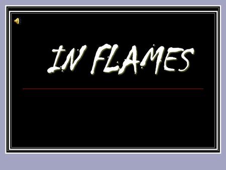 IN FLAMES. In Flames ( В пламени ) Origin:Gothenburg, Sweden Origin:Gothenburg, Sweden Genres:Melodic death metal Genres:Melodic death metal Years active:Since.