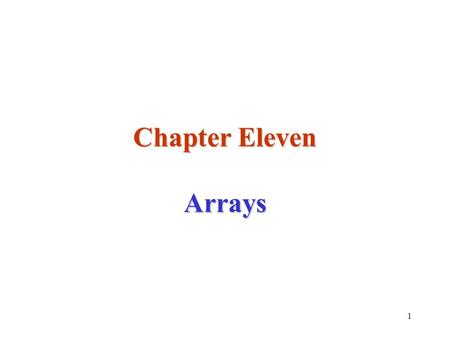 1 Chapter Eleven Arrays. 2 A Motivating Example main( ) { int n0, n1, n2, n3, n4; scanf(“%d”, &n0); scanf(“%d”, &n1); scanf(“%d”, &n2); scanf(“%d”, &n3);