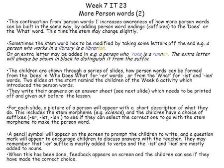 Week 7 IT 23 More Person words (2) This continuation from ‘person words 1’ increases awareness of how more person words can be built in the same way,