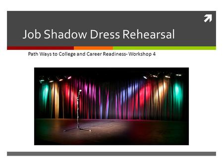 Job Shadow Dress Rehearsal