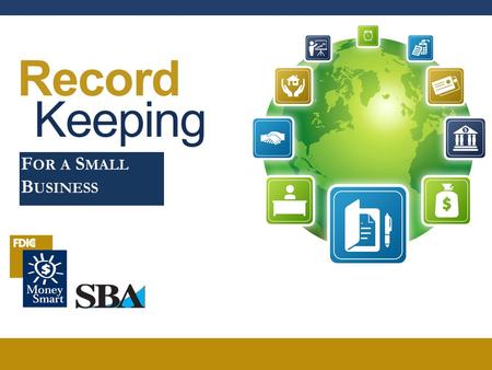 Record Keeping F OR A S MALL B USINESS. RECORD KEEPING 2 Welcome 1. Agenda 2. Ground Rules 3. Introductions.