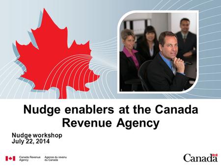 Nudge enablers at the Canada Revenue Agency Nudge workshop July 22, 2014.