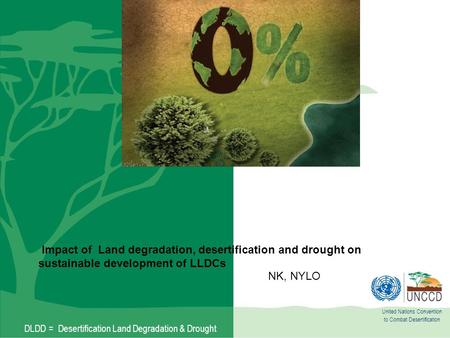 NK, NYLO United Nations Convention to Combat Desertification