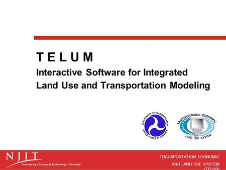 Introduction TELUM is a land use modeling software package that can be used for evaluating land use impacts of regional transportation improvement projects.
