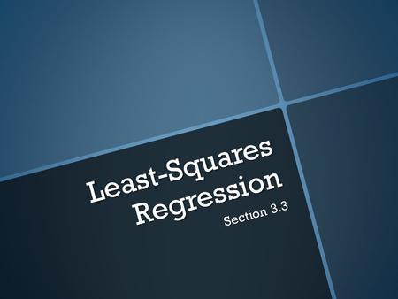 Least-Squares Regression Section 3.3. Correlation measures the strength and direction of a linear relationship between two variables. How do we summarize.