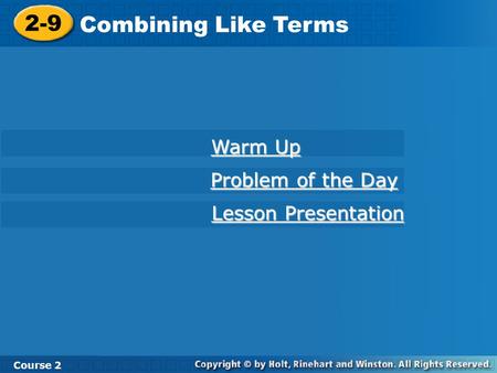 2-9 Combining Like Terms Warm Up Problem of the Day