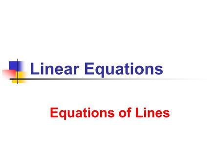 Equations of Lines Equations of Lines