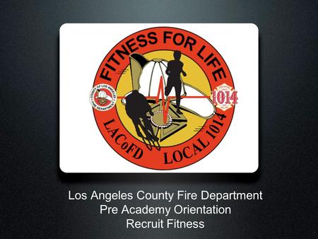 Los Angeles County Fire Department Pre Academy Orientation Recruit Fitness.