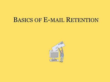 B ASICS OF E- MAIL R ETENTION. Plano ISD Records Retention Schedule.