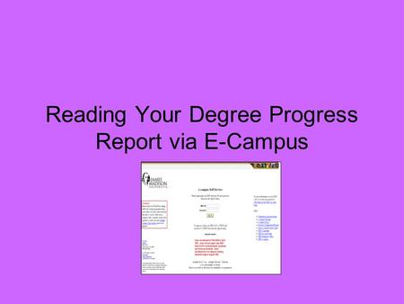 Reading Your Degree Progress Report via E-Campus.