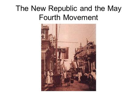 The New Republic and the May Fourth Movement.