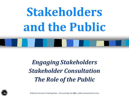 Stakeholders and the Public