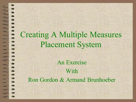 Creating A Multiple Measures Placement System