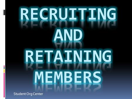 Recruiting and retaining members
