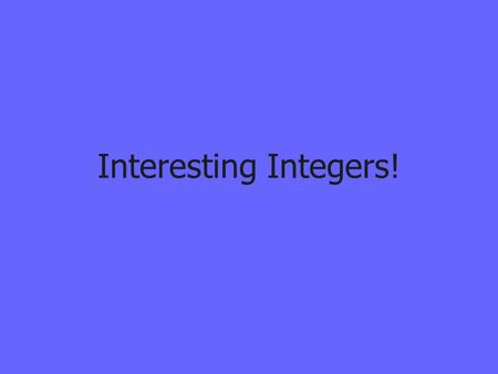 Interesting Integers!.
