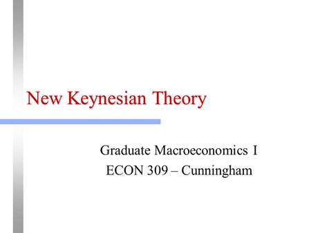 Graduate Macroeconomics I ECON 309 – Cunningham