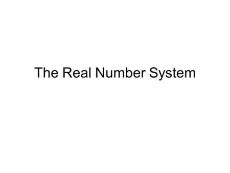 The Real Number System.