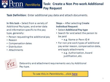 Task: Create a Non Pre-work Additional Pay Request To see this in PennWorks...click herehere Task Definition: Enter additional pay data and attach documents.