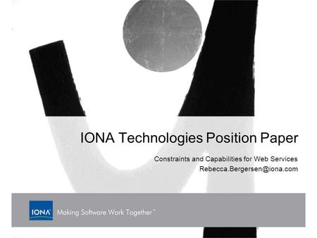 IONA Technologies Position Paper Constraints and Capabilities for Web Services