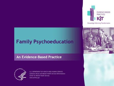Family Psychoeducation An Evidence-Based Practice.