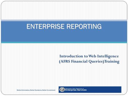 Introduction to Web Intelligence (AFRS Financial Queries)Training