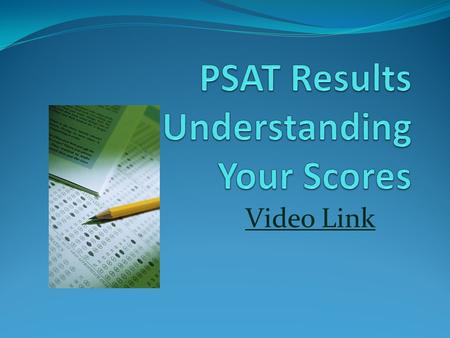Video Link. LETS REVIEW……. Where is your On-Line Access Code? Located at the bottom of your score report under the NEXT STEPS. You will have to log in.