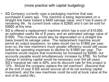 (more practice with capital budgeting)