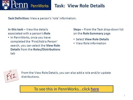 Task: View Role Details To see this in PennWorks...click herehere Task Definition: View a person’s ‘role’ information. Steps – From the Task drop-down.