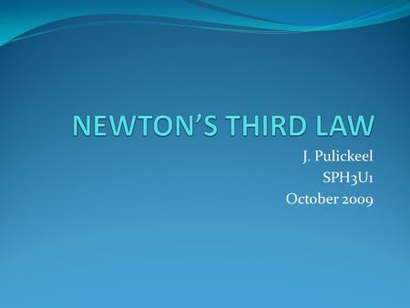J. Pulickeel SPH3U1 October 2009. Explain what’s Happening using Newton’s First Law….
