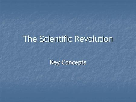 The Scientific Revolution Key Concepts. I. The Aristotelian Universe Derived from Ptolemy, Aristotle, and Plato Derived from Ptolemy, Aristotle, and Plato.