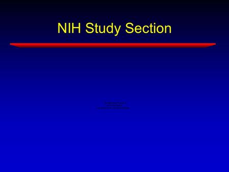 NIH Study Section. Typical Workload 70-90 applications 20-25 members Each application is assigned primary, secondary, tertiary reviewer – 8-12 applications/reviewer.