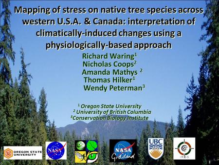 Mapping of stress on native tree species across western U.S.A. & Canada: interpretation of climatically-induced changes using a physiologically-based approach.