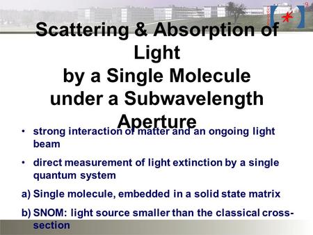 Scattering & Absorption of Light by a Single Molecule under a Subwavelength Aperture strong interaction of matter and an ongoing light beam direct measurement.