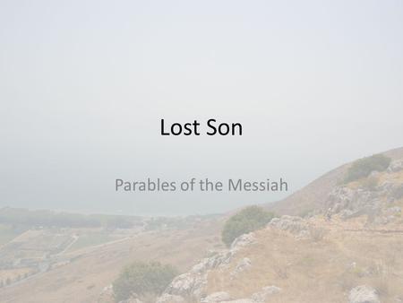 Lost Son Parables of the Messiah. Shema – Hebrew Shema Israel, Adonai elohenu – Adonai echad Ve’ahavta et Adonai eloeikah B’khol levavkah Uve’khol naphshekah.