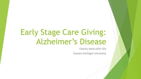 Early Stage Care Giving: Alzheimer’s Disease