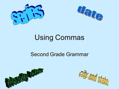 Using Commas Second Grade Grammar When to Use a Comma There are several places we should use a comma in second grade. 1.Use a comma to separate words.
