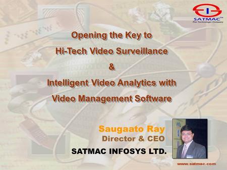 Opening the Key to Hi-Tech Video Surveillance & Intelligent Video Analytics with Video Management Software Opening the Key to Hi-Tech Video Surveillance.