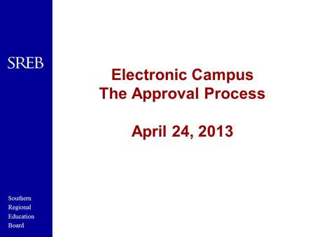 Electronic Campus The Approval Process April 24, 2013.